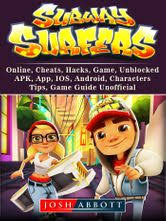 Players freely choose their starting point with their parachute, and aim to stay in the safe zone for as long as possible. Subway Surfers Online Cheats Hacks Game Unblocked Apk App Ios Android Characters Tips Game Guide Unofficial Ebook By Josh Abbott Rakuten Kobo