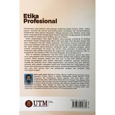 Kemudian diapaparkan mengenai hubungan etika dan profesi yang didalamnya menjelaskan. Etika Profesional Oleh Mohd Janib Johari Terbitan Penerbit Utm Press Shopee Malaysia