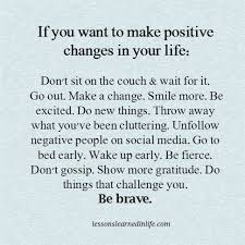 Lessons Learned In Life Positive Changes Change Your Life Quotes Lessons Learned In Life Positive Quotes