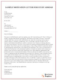 This letter accompanies your application and supporting documents, such as a transcript of your grades or a resume. Motivation Letter