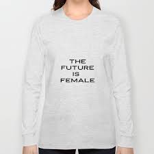 Download The Future Is Female Svg Feminism Svg Feminist Cut File T Shirts Long Sleeve T Shirt By Srbartprints Society6