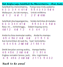 Youtube, spotify, deezer not pianika aku kesal dengan jarak yang sering memisahkan kita 3 6. Not Angka Lagu Salahkah Ku Mencintaimu Jihan Audy Dunia Lirik Not Lagu