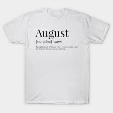 August Definition This Fun And Quirky T Shirt Will Get All Your Friends Talking Perfect If You Love Words Definitions And Typography Hyggelig Hemd Shirts