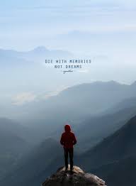 If You Can Dream It You Can Do It Meaning In Malayalam Die With Memories Not Dreams Dream Quotes Adventure Quotes Spiritual Quotes
