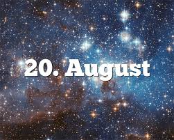 Erfahren sie mehr über sich selbst oder ihren partner! 20 August Geburtstagshoroskop Sternzeichen 20 August