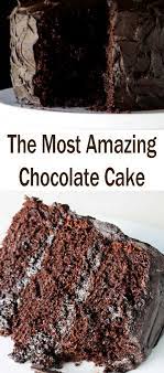 The Most Amazing Chocolate Cake Delicious Recipes Yummy Food Chocolate Chocolate Cake