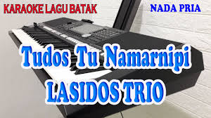 Nang pe boru silebani, nagabe rokkaphi. Tudos Tu Namarnipi Karaoke Batak Lasidos Trio Ll Nada Pria A Do Youtube
