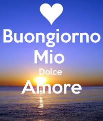Buongiorno Mio Dolce Amore Png 600 700 Buongiorno Amore Buongiorno Amore Mio Buongiorno
