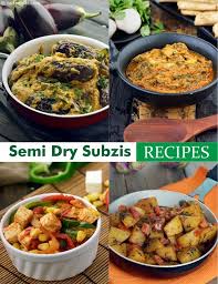 Semi Dry Sabzi Recipes Semi Dry Indian Vegetables Subzi Recipe Sabzi Recipe Recipes