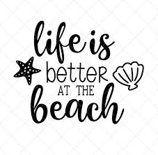 Download Life Is Better At The Beach Svg Summer Svg Png Eps Dxf Etsy