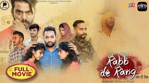 Rabb De Rang Full Movie A Short Punjabi Film Latest Punjabi Movies 2018 Elite Music Youtube 22 must watching punjabi movies.