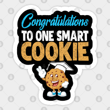 A congratulations gift is best way to express your happiness, and to praise someone on their achievement. Congratulations To One Smart Cookie Graduation Gifts For Him And Her Aufkleber Teepublic De