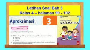 Latihan Soal Bab 3 Hal 99 102 Senang Belajar Matematika Kelas 4 Bab 3 Aproksimasi Youtube