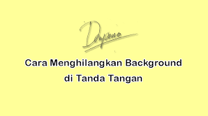 We did not find results for: Cara Menghilangkan Background Tanda Tangan Menjadi Transparan Denpono Blog