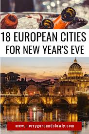 12 Best Places To Spend New Year S Eve In Europe Merry Go Round Slowly Travel Europe Trip Itinerary Europe Travel