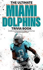 When did dolphins first appear on earth? Amazon Com The Ultimate Miami Dolphins Trivia Book A Collection Of Amazing Trivia Quizzes And Fun Facts For Die Hard Dolphins Fans Ebook Walker Ray Kindle Store
