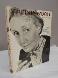 VIRGINIA WOOLF AND HER WORLD
