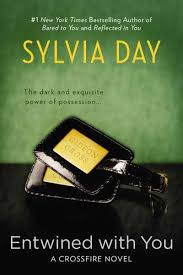 Entwined With You Crossfire Series 3 Read To Live Sylvia Day Crossfire Series Crossfire Series Best Selling Books pinterest