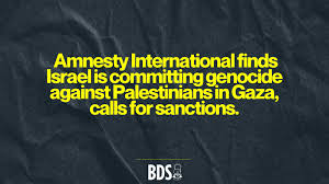 Amnesty International finds Israel is committing genocide against  Palestinians in Gaza, calls for sanctions | BDS Movement
