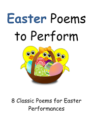 Easter Performance Poems Easter Poems Classic Poems Poems