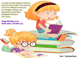Sister Birthday Wishes New Funny Inspiring Sarcastic Birthday Wishes For Cousin Sister Also A cousin sister is the one with whom you can share having a cousin like you who can share my joys and sorrows is certainly a blessing to my life. sister birthday wishes new funny