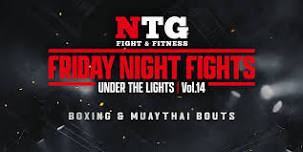 NTG Friday Night Fights Under The Lights: VOL 14