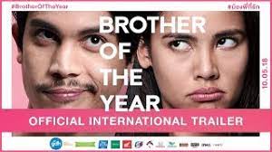 Brother of the year is a thai comedy film released in 2018. Brother Of The Year Official International Trailer 2018 Youtube