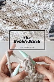 The act or process of producing something knitted. How To Knit The Bobble Stitch This Knitting Is Poppin The Snugglery