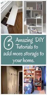Diy Home Sweet Home 6 Ways To Add More Storage To Your Home Storage House Home Diy Home Projects