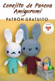 Recetas y manualidades donde los conejos y los huevos son protagonistas. Patron Amigurumi Gratuito Conejito De Pascua
