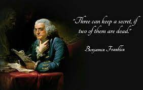 Three Can Keep A Secret If Two Of Them Are Dead Old Times Quotes Benjamin Franklin Ben Franklin Quotes