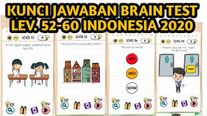 Kunci jawaban brain out terlengkap dari level 1 sampai level 223, 240, 250. Kunci Jawaban Brain Test Level 51 52 53 54 55 56 57 58 59 60 Walkthrought Indonesia Youtube