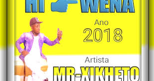192 kbps ano de lançamento: Baixar Musica De Xikheto Hi Wena Mr Xikheto Nuna Wa Mina Exclusivo 2018 Download Mp3