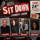 THE SIT DOWN COMEDY SHOW
