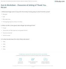 Play this game to review literature. Quiz Worksheet Characters Setting Of Thank You Ma Am Study Com
