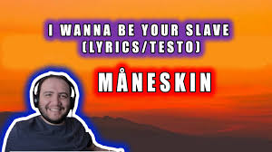 I wanna be your slave. Maneskin I Wanna Be Your Slave Lyrics Testo Eurovision 2021 Teacher Paul Reacts Youtube