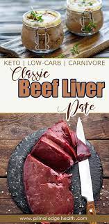Classic Beef Liver Pate Recipe Beef Liver Liver Recipes Low Carb Recipes Dessert