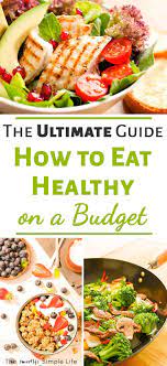 The Ultimate Guide How To Eat Healthy On A Budget Healthy Eating Healthy Recipes On A Budget Healthy Breakfast Recipes