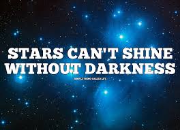 More than 34 stars can't shine without darkness quote at pleasant prices up to 10 usd fast and free worldwide shipping! Stars Can T Shine Without Darkness Unknown 700x505 Imgur