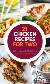 There are too many dinner ideas when cooking for two. 21 Chicken Dinners For Two Chicken Recipes Meals For Two Chicken Recipes For Two