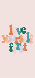 Love Yourself First Cute Wallpapers Wallpaper Quotes Iphone Wallpaper