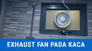 Cara kerja exhaust fan yang bekerja pada mobil, komputer, maupun perangkat lainnya juga menggunakan fungsi tersebut. Pasang Exhaust Fan Pada Tingkap Kaca Youtube