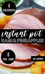 Instant Pot Ham And Pineapples In 2020 Instant Pot Ham Recipe Instant Pot Recipes Easy Instant Pot Recipes