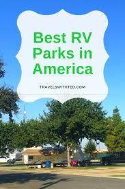 This campground is the closest rv park to washington dc. 8 Best Rv Parks In America Your Rv Camping Bucket List Rv Parks Rv Parks And Campgrounds Best Rv Parks