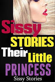 You get a new game from your friend. Sissy Stories Their Little Princess Kindle Edition By Stories Sissy Stewart Jane Literature Fiction Kindle Ebooks Amazon Com