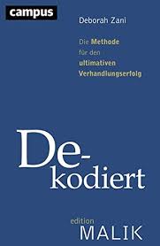 (6) schließlich wird der aktenvortrag im öffentlichen recht intensiv trainiert. Buch Dekodiert Die Methode Fur Den Ultimativen Verhandlungserfolg Editionmalik Deborah Zani Pdf Tuipingbenco