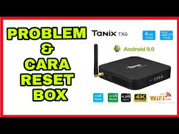 Problem Cara 1 Reset Androidbox Tanix Tx6 Masuk Setting Youtube