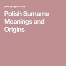 Polish last names were most often derived from places, family patriarchs or nicknames. 210 My Polish Heritage Ideas Poland Polish Traditions Heritage