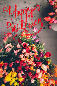 The happy birthday flowers images collection for your special someone's birthday. Happy Birthday Beautiful Flowers Plants Pretty Flowers