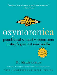 Oxymoronica Ebook By Dr Mardy Grothe 9780061978333 Rakuten Kobo United States